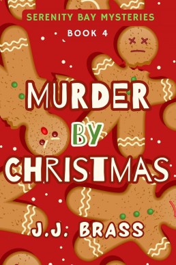 Murder by Christmas (Serenity Bay Mysteries Book 4)