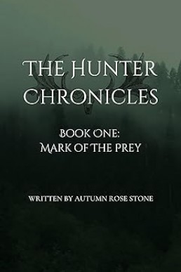 The Hunter Chronicles (Mark of the Prey Book One)