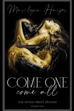 Come One Come All: Ten Erotic Short Stories (Book 1)