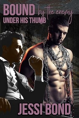 Bound by the Enemy: Under His Thumb  (new cover 13 October 2019)