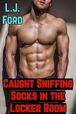 Caught Sniffing Socks in the Locker Room: MMM Jock Feet Story (Jock Foot Slave Book 9)