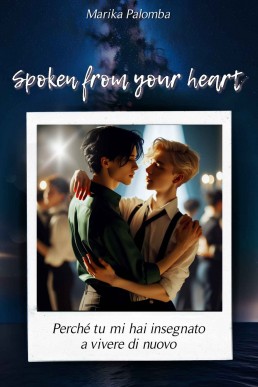 Spoken from your heart (Italian Edition)