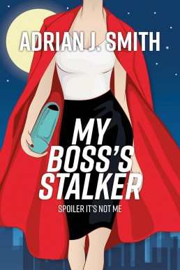 My Boss's Stalker: Spoiler It's Not Me