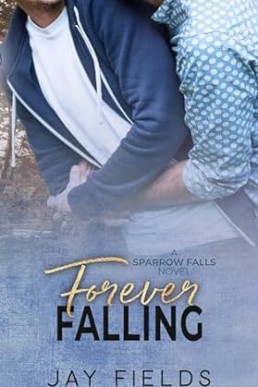 Forever Falling (Sparrow Falls 4)