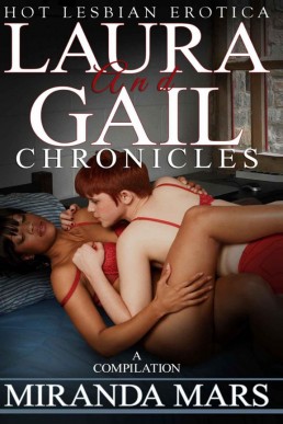 Laura and Gail Chronicles: Hot Lesbian Erotica Compilation