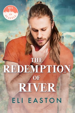 The Redemption of River (Sex In Seattle 4)