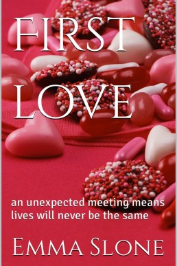 First Love: An Unexpected Meeting Means Lives Will Never Be the Same