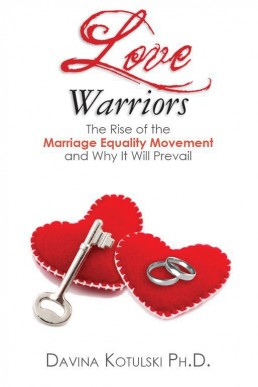 Love Warriors: The Rise of the Marriage Equality Movement and Why It Will Prevail