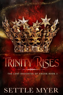 Trinity Rises (The Lost Daughter of Angor Book 3)