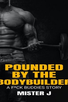 Pounded by the Bodybuilder