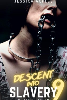 Descent Into Slavery 9 - the Final Descent