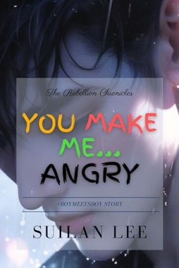 You Make Me...Angry (The Rebellion Chronicles 2)