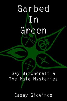 Garbed In Green: Gay Witchcraft & The Male Mysteries (PDF)