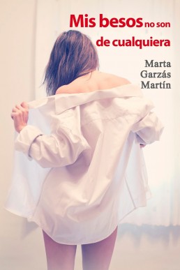 Mis besos no son de cualquiera (Spanish Edition)