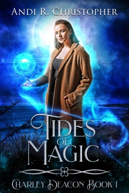 Tides of Magic (Charley Deacon Book 1)