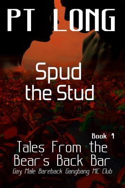 Spud the Stud (Tales From the Bear's Back Bar #1) Gay Male Bareback Gangbang MC Club