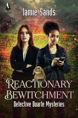 Reactionary Bewitchment : Detective Duarte Mysteries Book 2