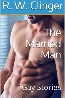 The Married Man: Gay Stories