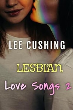 Lesbian Love Songs 2 (Girls Kissing Girls Book 6)