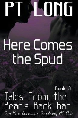 Here Comes the Spud (Tales From the Bear's Back Bar #3) Gay Male Bareback Gangbang MC Club