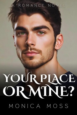 Your Place or Mine?: A Neighbors Gay Romance