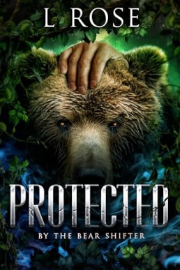 Protected by the Bear Shifter (Protected 1)