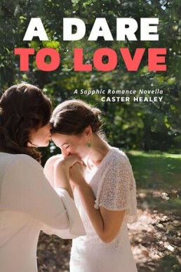 A Dare to Love: A Sapphic Romance Novella