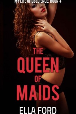 The Queen of Maids (My Life of Obedience Book 4)