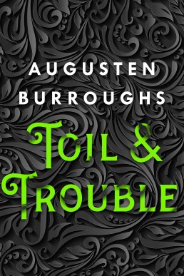 Toil & Trouble