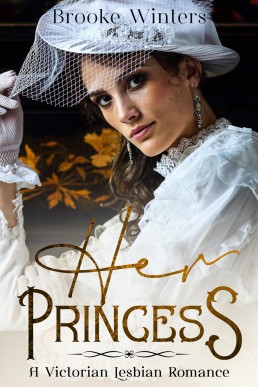 Her Princess: A Victorian Lesbian Romance (Hers Book 2)