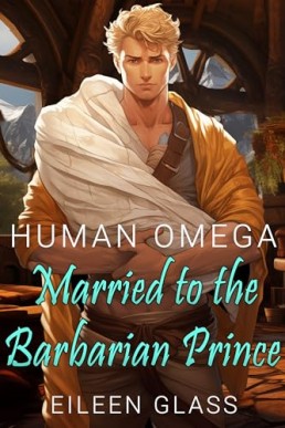 Human Omega Married to the Barbarian Prince (Pykh 4)