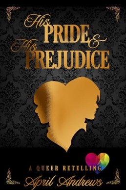 His Pride and His Prejudice (Classically Queer)