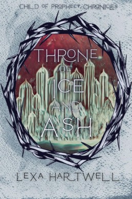 Throne of Ice and Ash (Child of Prophecy Chronicles Book 2)