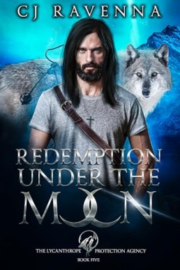 Redemption Under The Moon (The Lycanthrope Protection Agency 5)