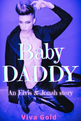 Baby Daddy (Elvis & Jonah)