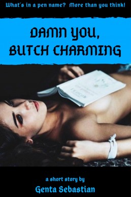 Damn You, Butch Charming