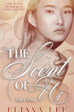 The Scent of Us: Part One