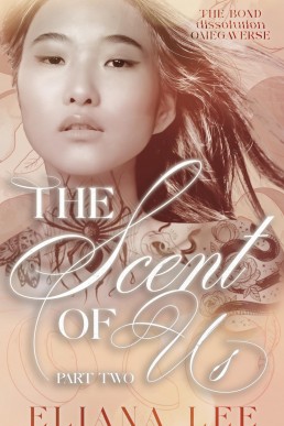 The Scent of Us: Part Two