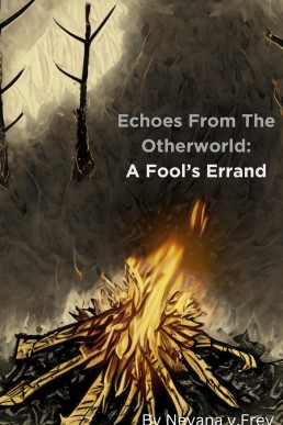 Echoes From The Otherworld: A Fool's Errand