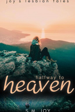 Halfway to Heaven: A Heart-Stopping Sapphic Story