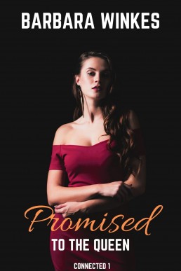 Promised to the Queen (Connected Book 1)