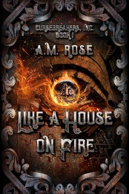 Like a House on Fire (Cursebreakers, Inc. 1)