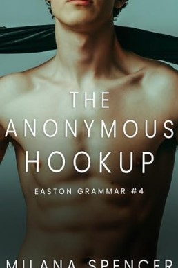 The Anonymous Hookup (Easton Grammar 4)