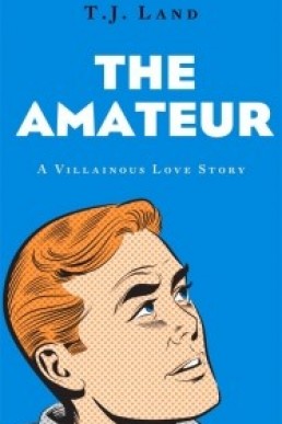 The Amateur (Villainous Love Stories)