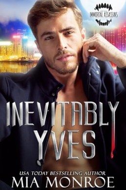 Inevitably Yves (Immortal Assassins 6)