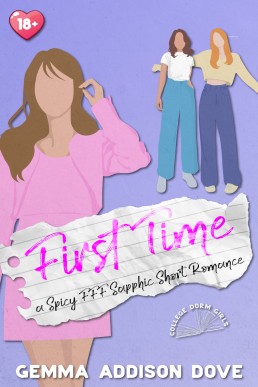 First Time: A Spicy FFF Sapphic Short Romance (College Dorm Girls)