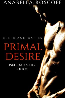 Primal Desire: Creed and Waters (Indecency Suites Novellas #5)