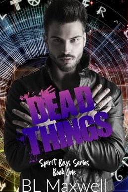 Dead Things (Spirit Boys 1)