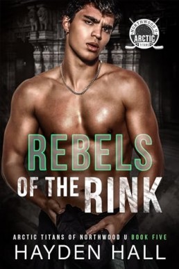 Rebels of the Rink (Arctic Titans of Northwood U 5)