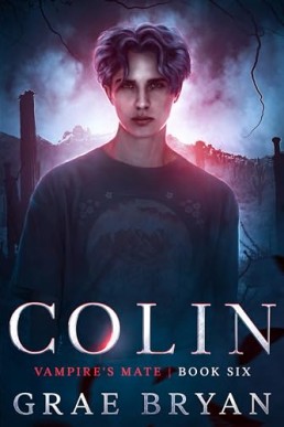 Colin (Vampire's Mate 6) Grae Bryan